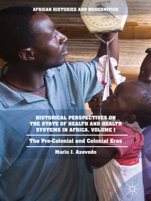 cover image of Historical Perspectives on the State of Health and Health Systems in Africa, Volume I